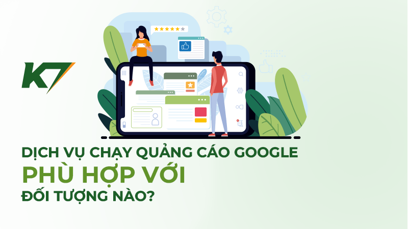 Dịch vụ chạy quảng cáo Google phù hợp với đối tượng nào?