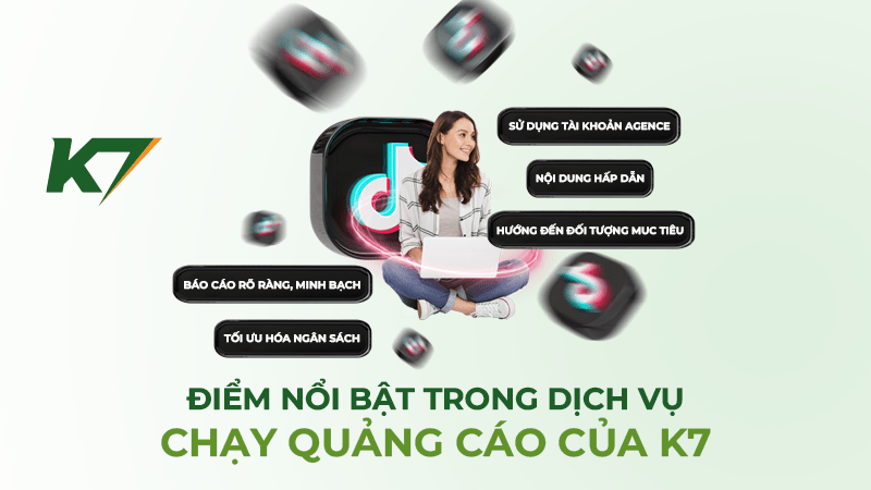 Điểm nổi bật của dịch vụ quảng cáo Tiktok Bình Dương do K7 cung cấp