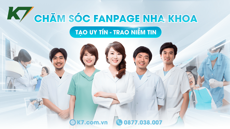 Chăm sóc fanpage nha khoa tại K7