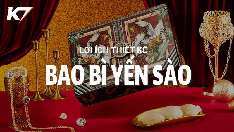 Thiết kế bao bì yến sào chuyên nghiệp, bắt mắt